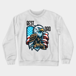 Best Dad Flag Patriotic Eagle Father's Day 4th of July Crewneck Sweatshirt